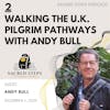2: Interview with Pilgrim Pathways author Andy Bull