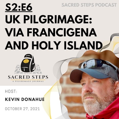 Episode image for S2:E6 UK Pilgrimage: Via Francigena & Pilgrim Path to Holy Island
