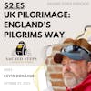 S2:E5 UK Pilgrimage: Walking England's Pilgrims Way