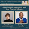 How to Inspire High Energy With Your Fans and Followers - BM300