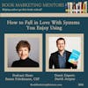 How to Best Fall in Love With Systems You Enjoy Using - BM306