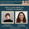 How to Best Create Simple Yet Profitable Communities - BM312