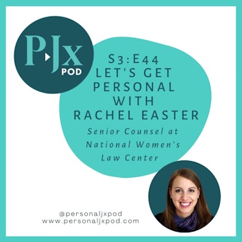 Let's Get Personal with Rachel Easter, Senior Counsel at National Women's Law Center