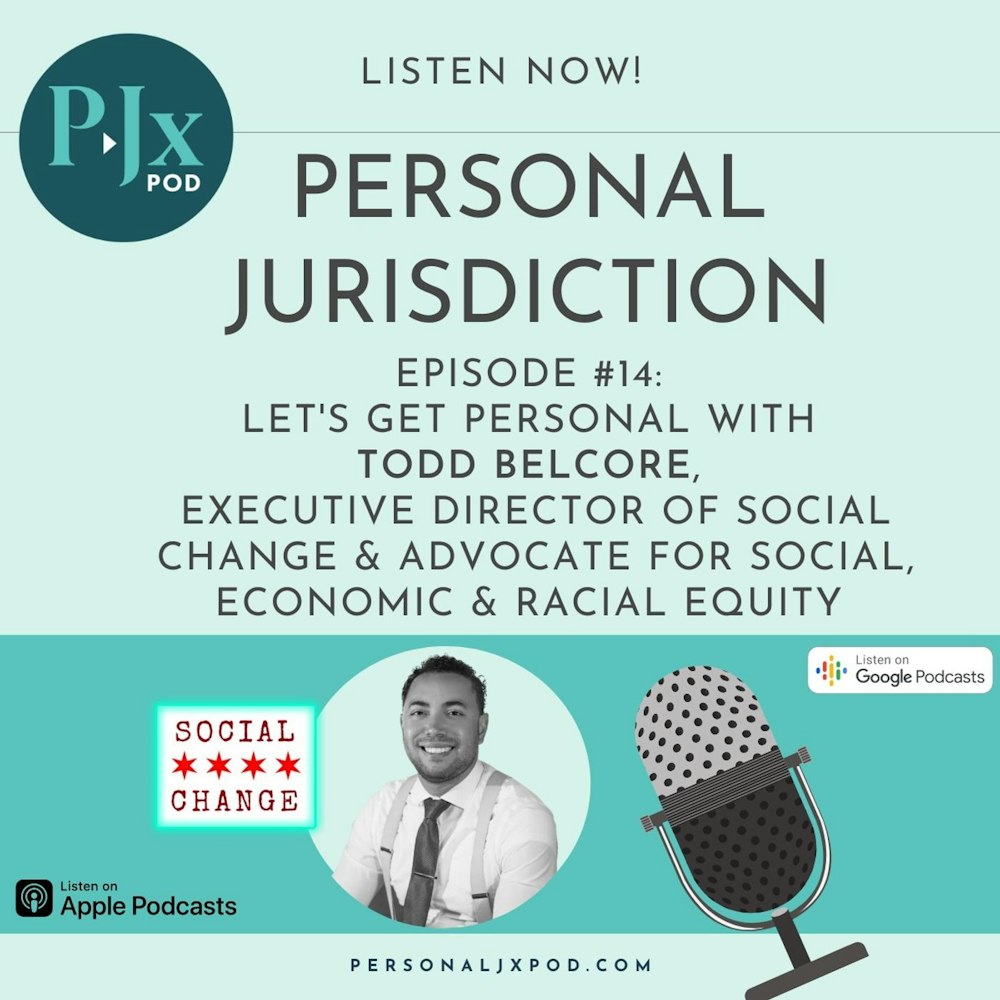 Let's Get Personal with Todd Belcore, Executive Director of Social Change and  Advocate for Social, Economic & Racial Equity