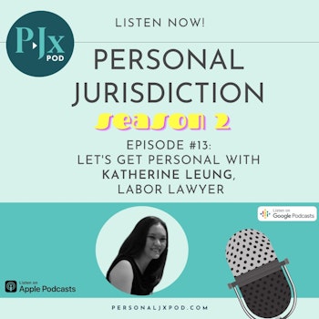 Let's Get Personal with Katherine Leung, Labor Lawyer