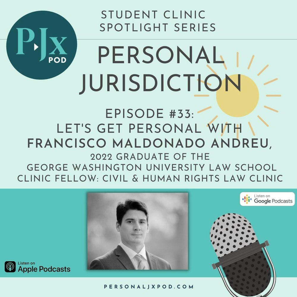 Let's Get Personal with Francisco Maldonado Andreu, 2022 Graduate of the George Washington University Law School