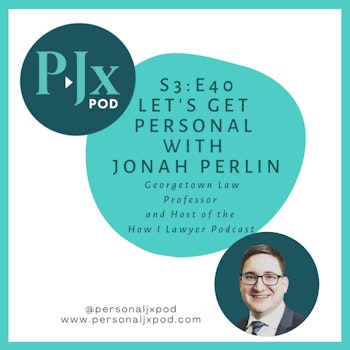 Let's Get Personal with Jonah Perlin, Georgetown Law Professor and How I Lawyer Podcast Host