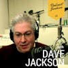 018 Dave Jackson | The Importance Of Providing Your Own Unique Voice
