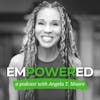 Empowered with Angela T. Moore