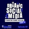 87. Is Organic Social Media A Marketing Channel That Generates Positive ROI With CMO Of Agorapulse (Part 2)