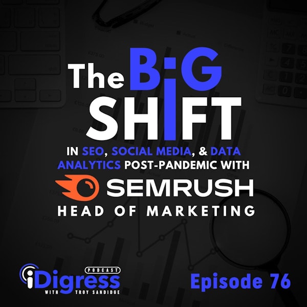 76. The Big Shift In SEO, Social Media, & Data Analytics Post-Pandemic With Semrush Head Of Marketing