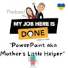 PowerPoint aka Mother's Little Helper