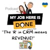 The R in CRM means Revenue!