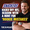 Snickers Kicks Off NFL Season Searching for 'Rookie Mistakes'- Weekly Marketing News 9.9.22