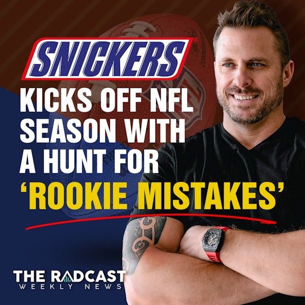 Snickers Kicks Off NFL Season Searching for 'Rookie Mistakes'- Weekly Marketing News 9.9.22