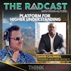 Platform for Higher Understanding with David Caldwell - a Think Billions Experience Guest