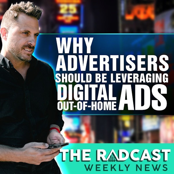 Why Advertisers Should Be Leveraging Digital Out-Of-Home Ads: Weekly News 11.18.22