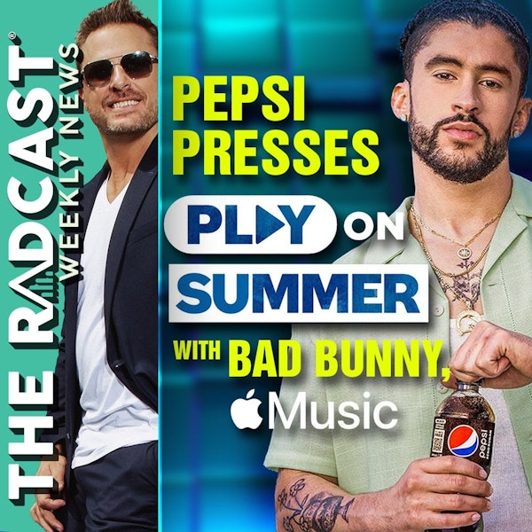 The Week of May 26, 2023 Marketing and Business News: Pepsi Presses Play on Summer with Bad Bunny