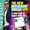 The Week of July 07, 2023 Marketing and Business News: THE NEW INSTAGRAM THREAD APP - A new way to share with text