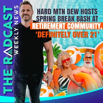 The Week of March 10, 2023 Marketing and Business News: Hard Mtn Dew Hosts Spring Break Bash at Retirement Community ‘Definitely Over 21’