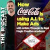 The Week of August 25, 2023 Marketing and Business News: How Coke is Using AI to Make Ads with Artists Through its Real Magic Creative Academy