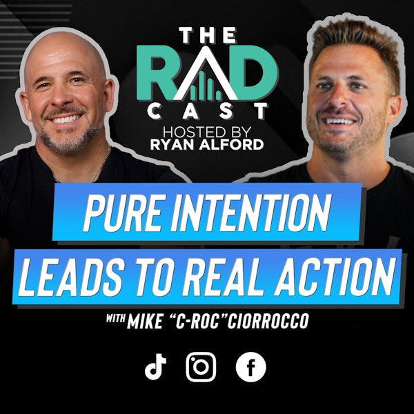 Pure Intention Leads to Real Action with Mike “C-Roc” Ciorrocco