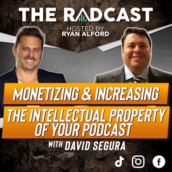 Monetizing and Increasing the Intellectual Property of Your Podcast with David Segura