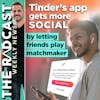 The Week of October 27, 2023 Marketing and Business News: Tinder’s App Gets More Social By Letting Friends Play Matchmaker