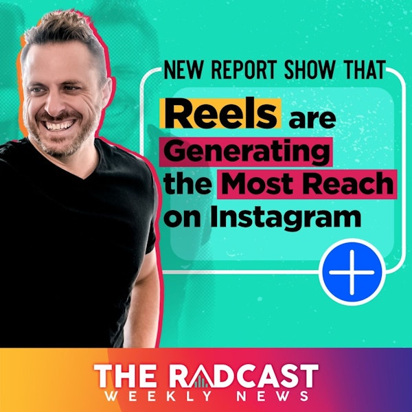 New Report Shows That Reels Generate the Most Reach on Instagram! - Weekly Marketing News: 9.2.22