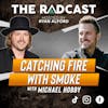 Catching Fire with Smoke with Michael Hobby