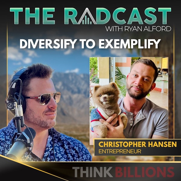 Diversify to Maximize Opportunities with Chris Hansen - a Think Billions Experience Guest