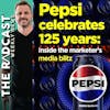 The Week of September 01, 2023 Marketing and Business News - Pepsi Celebrates 125 Years: Inside the Marketer’s Media Blitz