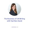 The Business of UX Writing with Yael Ben-David