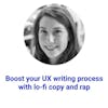 Boost your UX writing process with lo-fi copy and rap