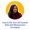 How to Kill Your Content Debt with Mohana Das @Lazypay
