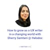 How to grow as a UX writer in a changing world with Sherry Samtani @ Halodoc