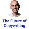 The future of copywriting with best selling author Neil Patel