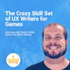 The Crazy Skill Set of UX Writers for Games | Mario Ferrer of King