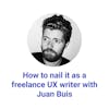 How to nail it as a freelance UX writer with Juan Buis