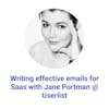 Writing effective emails for Saas with Jane Portman @ Userlist