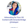 Advocating for Your Content with Amanda Bridge @Hubspot
