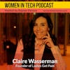 Creating A Community to Help Women Negotiate for Equal Pay and Power in the Workplace featuring Claire Wasserman, Founder of Ladies Get Paid: Women In Tech New York