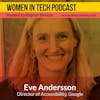 Putting People First Through Accessibility featuring Eve Andersson, Director of Accessibility at Google: Women In Tech San Francisco