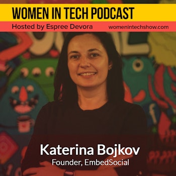 Katerina Bojkov of EmbedSocial, We Build Social Media Tools And Make Marketers' Life Much More Easier: Women in Tech Macedonia