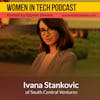 Ivana Stankovic of South Central Ventures, Investing In The Most Promising, High Growth Tech Companies: Women in Tech Macedonia