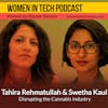 Tahira Rehmatullah of Ceylon Solutions & Swetha Kaul of Cannalysis, Disrupting the Cannabis Industry: Women In Tech