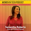Samantha Ruberto, Host of Hello BeYOUtiful Podcast; Sharing Authentic & Vulnerable Stories of Struggle, Growth and Self Discovery: Women In Tech Los Angeles