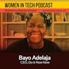 ​Bayo Adelaja of Do it Now Now, Connecting African Tech Founders To Experts & Investors Worldwide: Women In Tech London