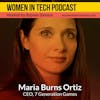 Blast From The Past: Maria Burns Ortiz of 7 Generation Games, Award Winning Educational Games: Women in Tech Los Angeles