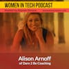 Alison Arnoff of Dare 2 Be Coaching, Discover What Makes You Great And What Can Make You Greater: Women In Tech